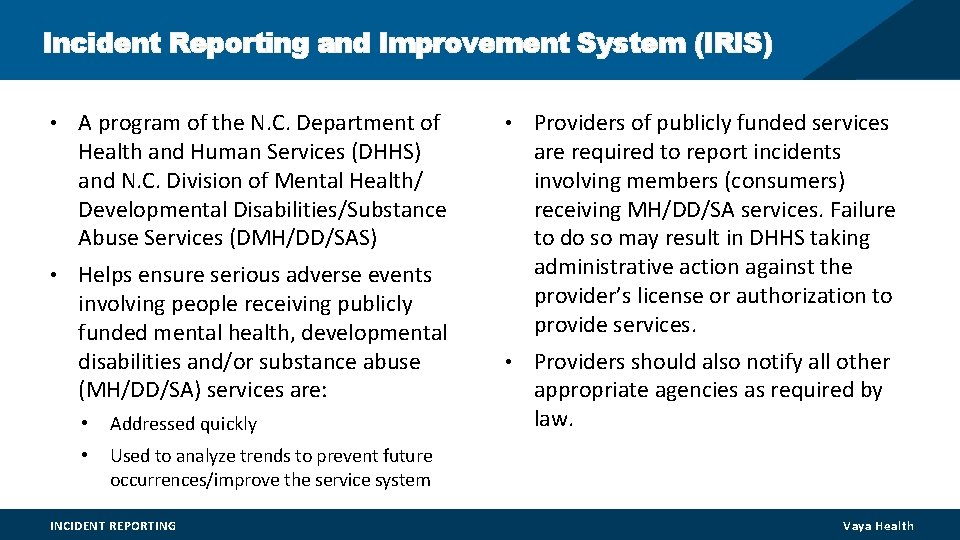 Incident Reporting and Improvement System (IRIS) • A program of the N. C. Department Incident Reporting and Improvement System (IRIS) • A program of the N. C. Department