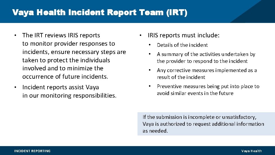 Vaya Health Incident Report Team (IRT) • • The IRT reviews IRIS reports to Vaya Health Incident Report Team (IRT) • • The IRT reviews IRIS reports to