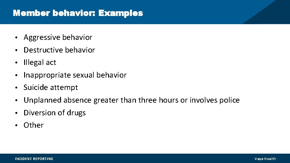 Member behavior: Examples • Aggressive behavior • Destructive behavior • Illegal act • Inappropriate Member behavior: Examples • Aggressive behavior • Destructive behavior • Illegal act • Inappropriate
