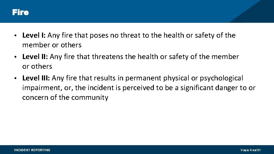 Fire • Level I: Any fire that poses no threat to the health or Fire • Level I: Any fire that poses no threat to the health or