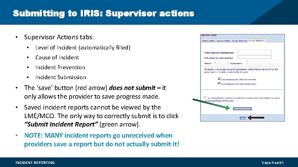 Submitting to IRIS: Supervisor actions • Supervisor Actions tabs: • Level of Incident (automatically Submitting to IRIS: Supervisor actions • Supervisor Actions tabs: • Level of Incident (automatically