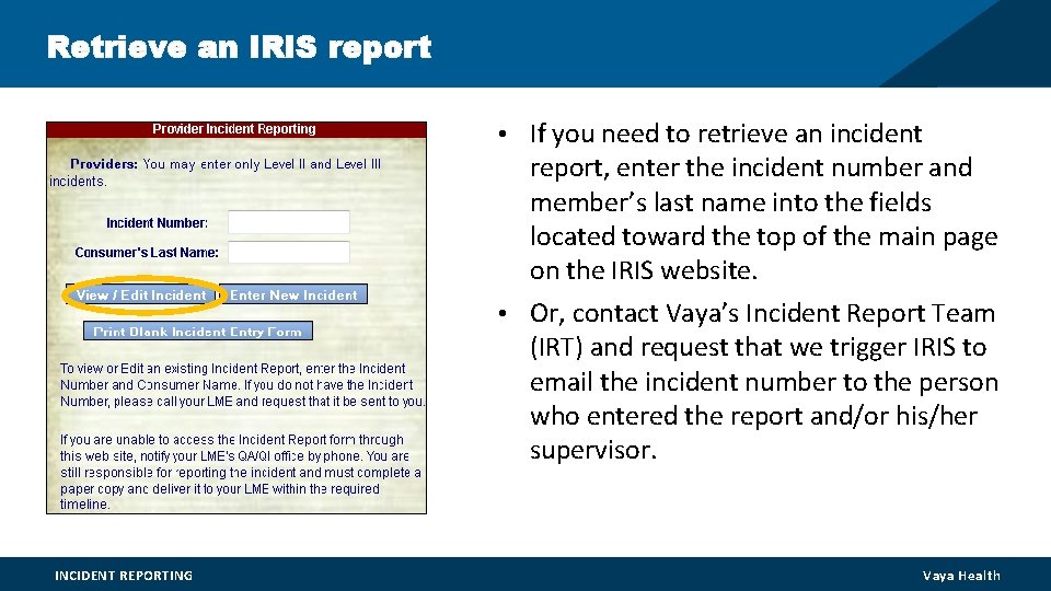 Retrieve an IRIS report • If you need to retrieve an incident report, enter Retrieve an IRIS report • If you need to retrieve an incident report, enter