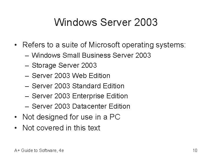 Windows Server 2003 • Refers to a suite of Microsoft operating systems: – – Windows Server 2003 • Refers to a suite of Microsoft operating systems: – –