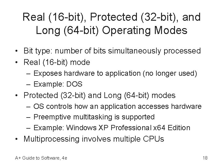 Real (16 -bit), Protected (32 -bit), and Long (64 -bit) Operating Modes • Bit Real (16 -bit), Protected (32 -bit), and Long (64 -bit) Operating Modes • Bit