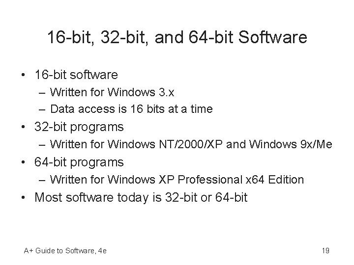 16 -bit, 32 -bit, and 64 -bit Software • 16 -bit software – Written 16 -bit, 32 -bit, and 64 -bit Software • 16 -bit software – Written