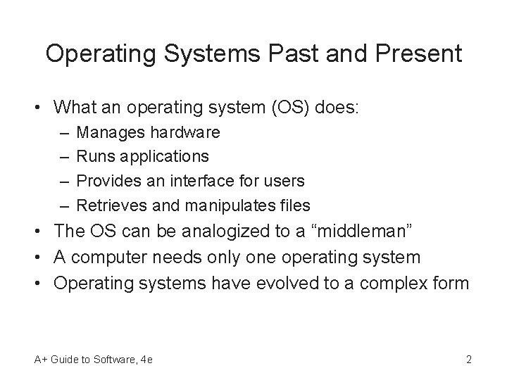 Operating Systems Past and Present • What an operating system (OS) does: – – Operating Systems Past and Present • What an operating system (OS) does: – –