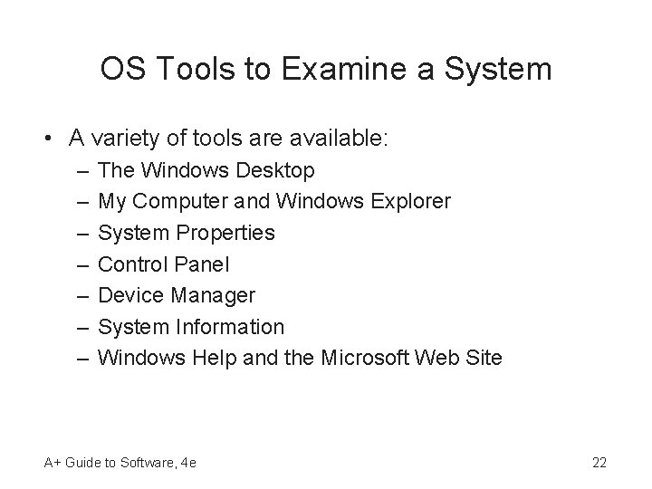 OS Tools to Examine a System • A variety of tools are available: – OS Tools to Examine a System • A variety of tools are available: –