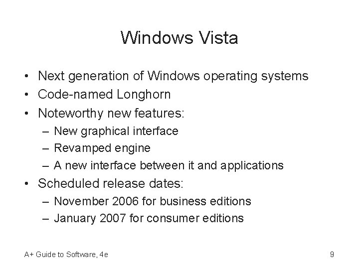 Windows Vista • Next generation of Windows operating systems • Code-named Longhorn • Noteworthy Windows Vista • Next generation of Windows operating systems • Code-named Longhorn • Noteworthy