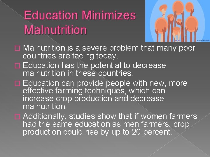 Education Minimizes Malnutrition is a severe problem that many poor countries are facing today.