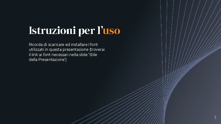 Istruzioni per l’uso Ricorda di scaricare ed installare I font utilizzati in questa presentazione