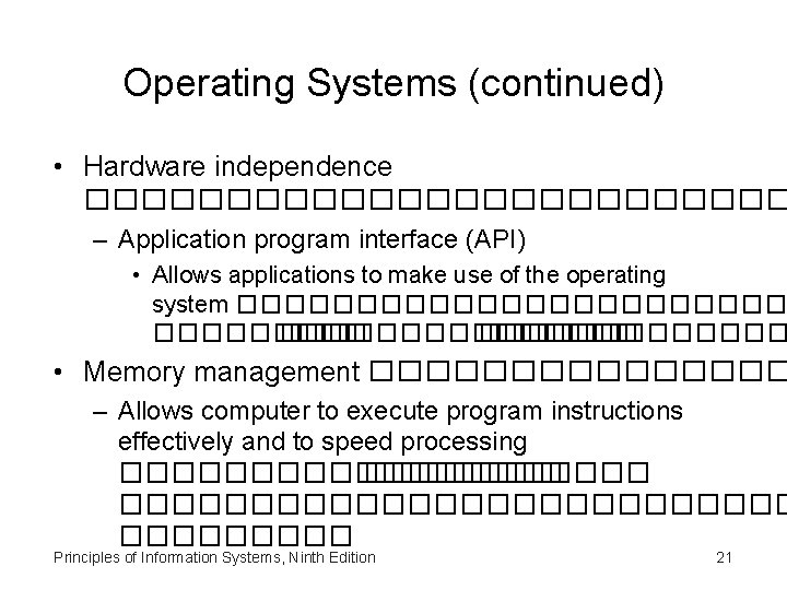 Operating Systems (continued) • Hardware independence ������������� – Application program interface (API) • Allows