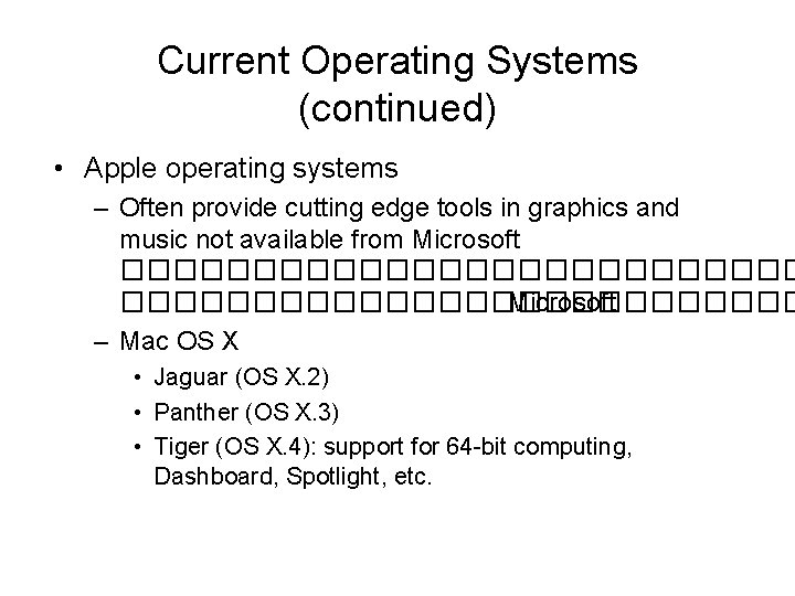 Current Operating Systems (continued) • Apple operating systems – Often provide cutting edge tools