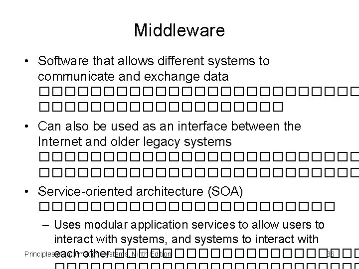 Middleware • Software that allows different systems to communicate and exchange data ������������� •