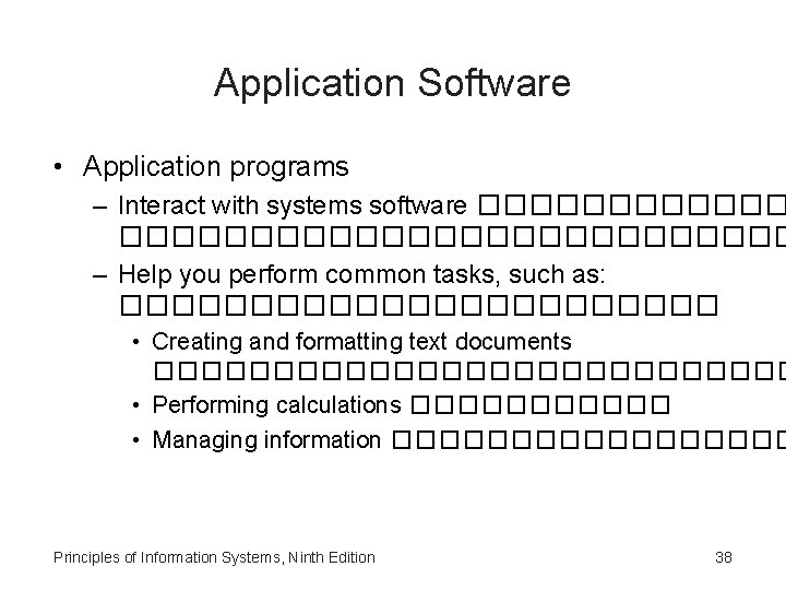 Application Software • Application programs – Interact with systems software ������������������� – Help you