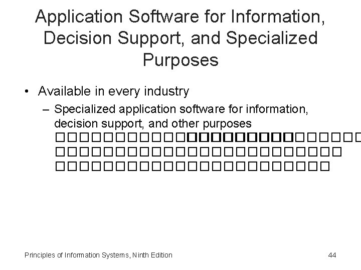 Application Software for Information, Decision Support, and Specialized Purposes • Available in every industry