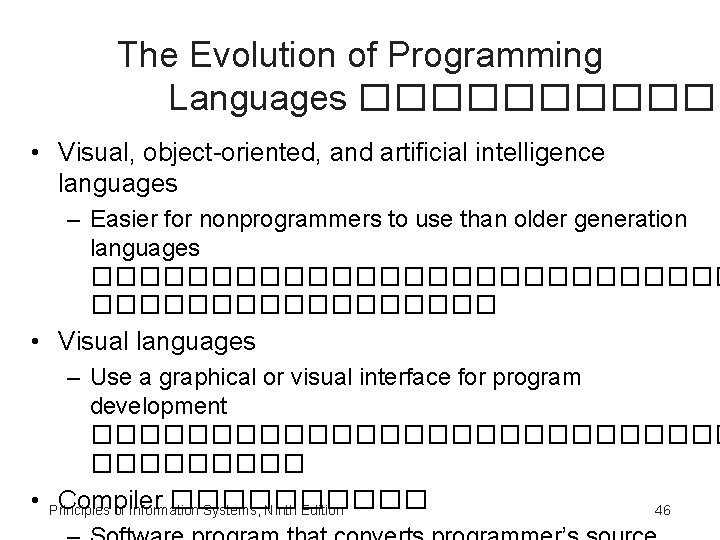 The Evolution of Programming Languages ����� • Visual, object-oriented, and artificial intelligence languages –