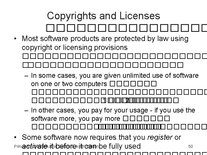 Copyrights and Licenses �������� • Most software products are protected by law using copyright