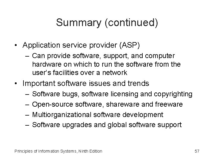 Summary (continued) • Application service provider (ASP) – Can provide software, support, and computer