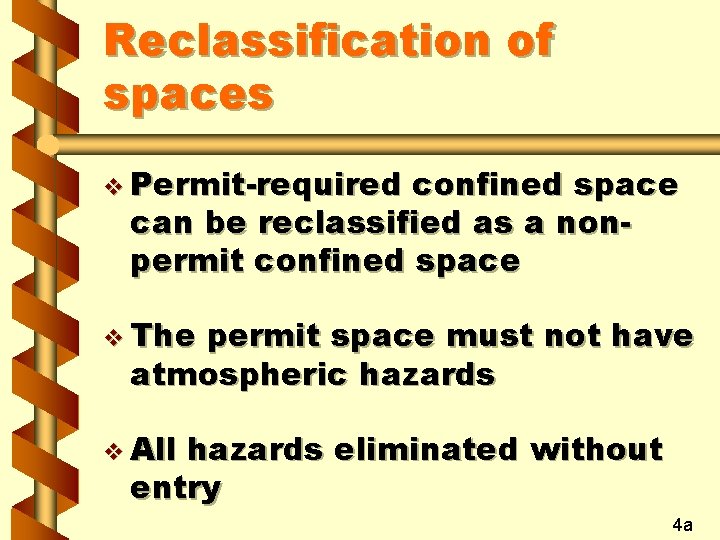Reclassification of spaces v Permit-required confined space can be reclassified as a nonpermit confined