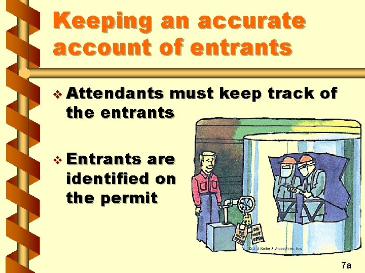 Keeping an accurate account of entrants v Attendants must keep track of the entrants