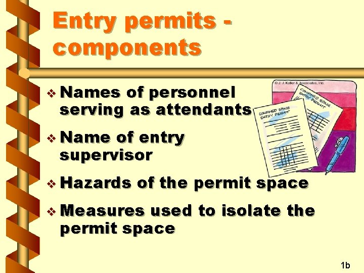 Entry permits components v Names of personnel serving as attendants v Name of entry