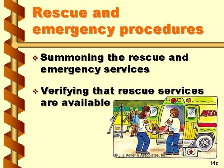 Rescue and emergency procedures v Summoning the rescue and emergency services v Verifying that