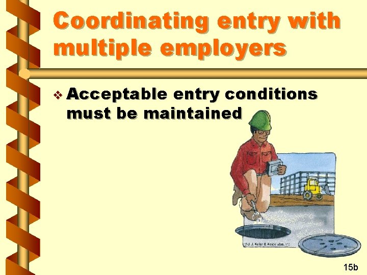 Coordinating entry with multiple employers v Acceptable entry conditions must be maintained 15 b
