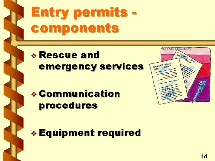 Entry permits components v Rescue and emergency services v Communication procedures v Equipment required