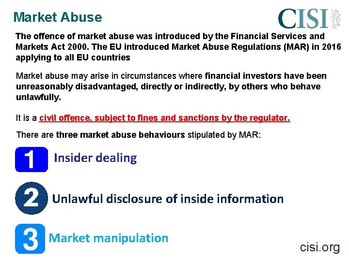 Market Abuse The offence of market abuse was introduced by the Financial Services and