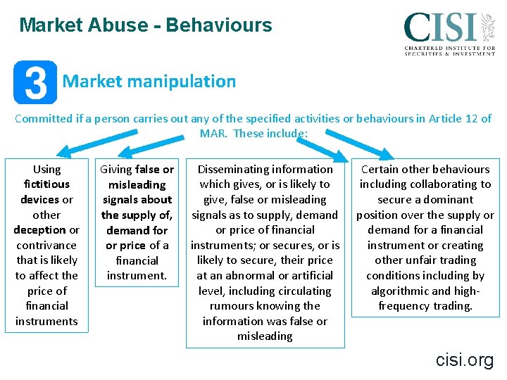 Market Abuse - Behaviours Market manipulation Committed if a person carries out any of