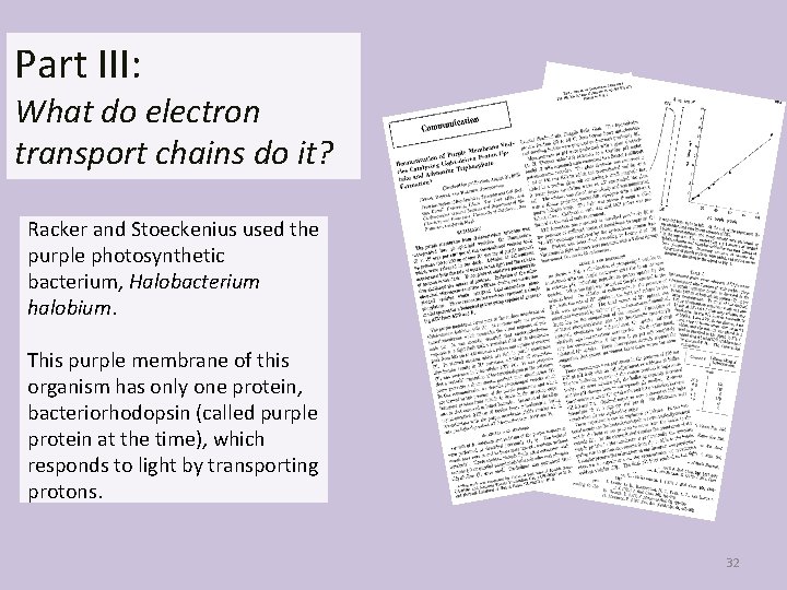 Part III: What do electron transport chains do it? Racker and Stoeckenius used the