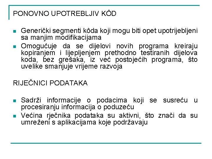 PONOVNO UPOTREBLJIV KÔD n n Generički segmenti kôda koji mogu biti opet upotrijebljeni sa