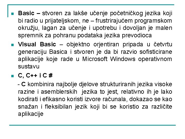 n n n Basic – stvoren za lakše učenje početničkog jezika koji bi radio