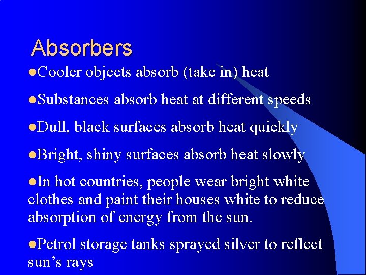 Absorbers l. Cooler objects absorb (take in) heat l. Substances l. Dull, absorb heat
