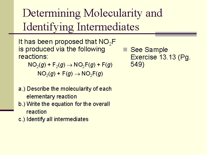 Determining Molecularity and Identifying Intermediates It has been proposed that NO 2 F is