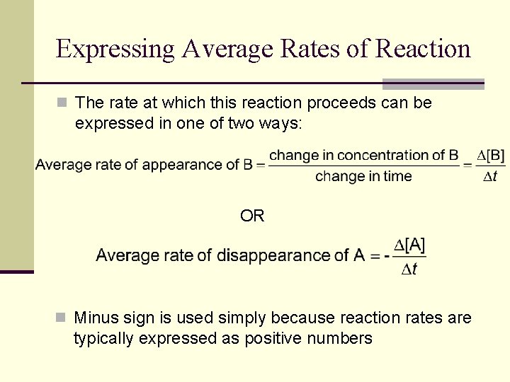 Expressing Average Rates of Reaction n The rate at which this reaction proceeds can