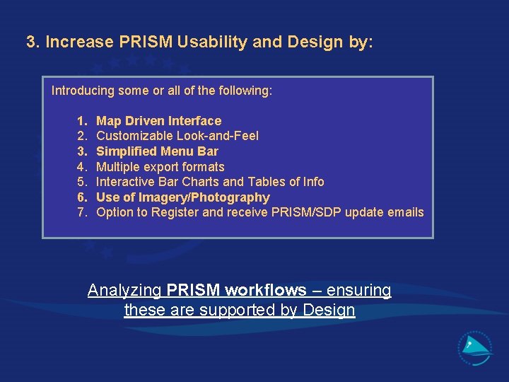 3. Increase PRISM Usability and Design by: Introducing some or all of the following: