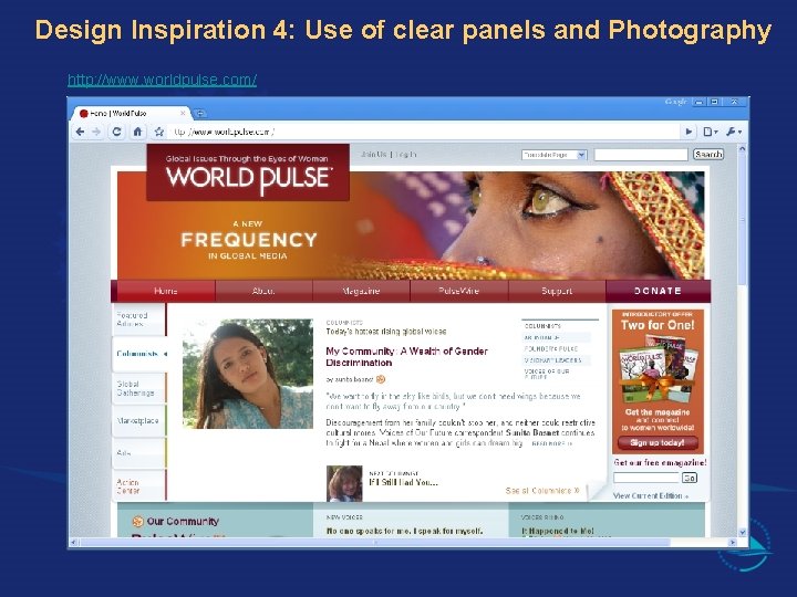 Design Inspiration 4: Use of clear panels and Photography http: //www. worldpulse. com/ 