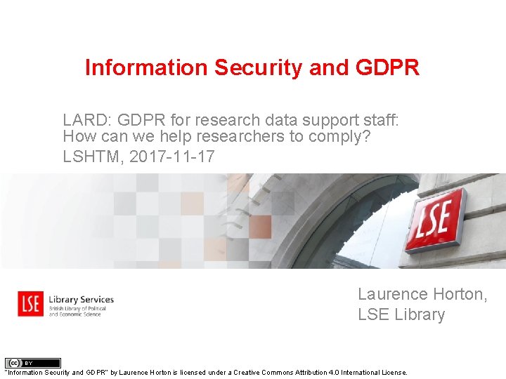 Information Security and GDPR LARD: GDPR for research data support staff: How can we