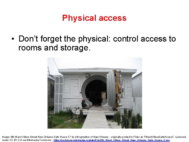 Physical access • Don’t forget the physical: control access to rooms and storage. Image: