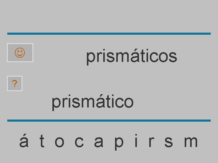  prismáticos ? prismático á t o c a p i r s m