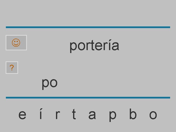 portería ? po e í r t a p b o 