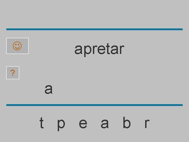 apretar ? a t p e a b r 