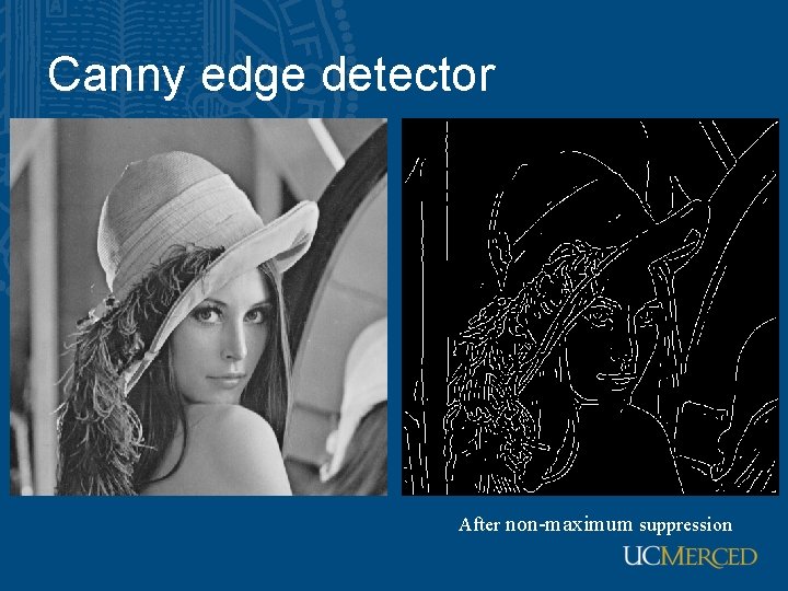 Canny edge detector After non-maximum suppression 