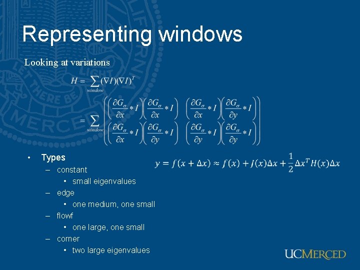 Representing windows Looking at variations • Types – constant • small eigenvalues – edge