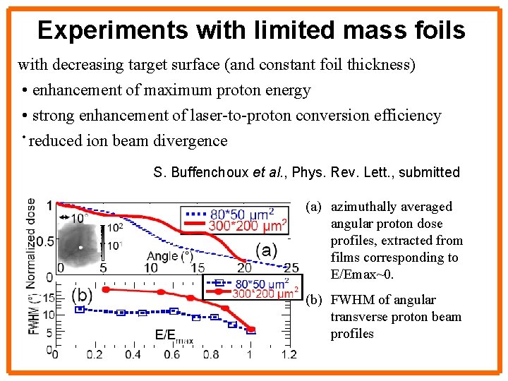 Experiments with limited mass foils with decreasing target surface (and constant foil thickness) •