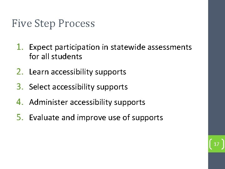 Five Step Process 1. Expect participation in statewide assessments for all students 2. Learn