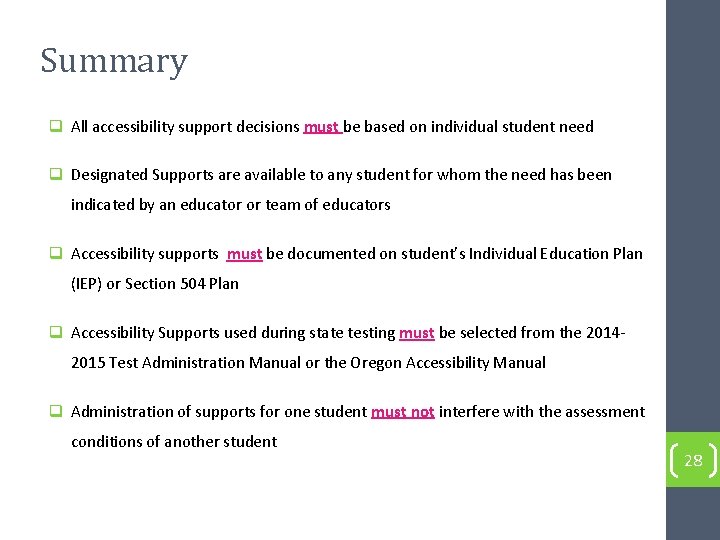 Summary q All accessibility support decisions must be based on individual student need q