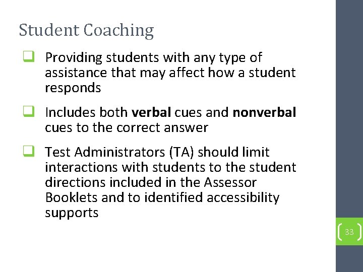 Student Coaching q Providing students with any type of assistance that may affect how