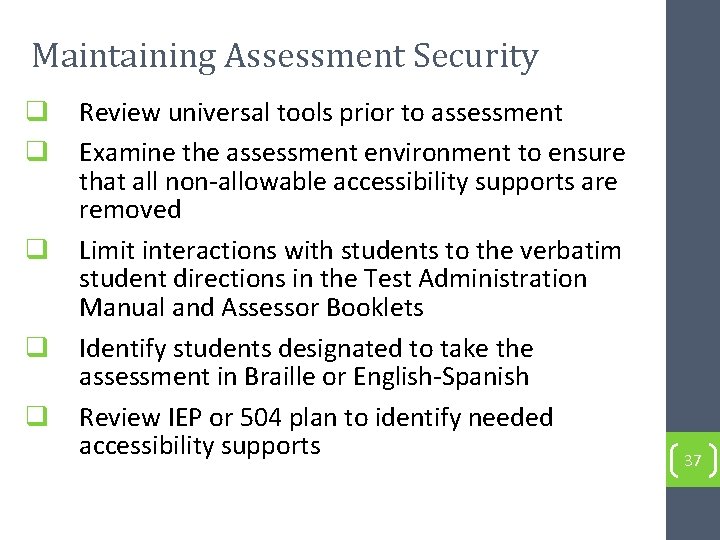 Maintaining Assessment Security q q q Review universal tools prior to assessment Examine the